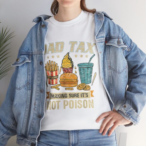 Dad Tax T-Shirt , Making Sure It's Not Poison ,Funny Father's Day Tee for Men ,Hilarious Dad Joke Shirt - Image 5