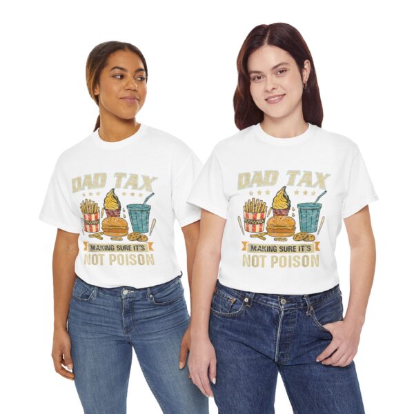 Dad Tax T-Shirt , Making Sure It's Not Poison ,Funny Father's Day Tee for Men ,Hilarious Dad Joke Shirt - Image 6
