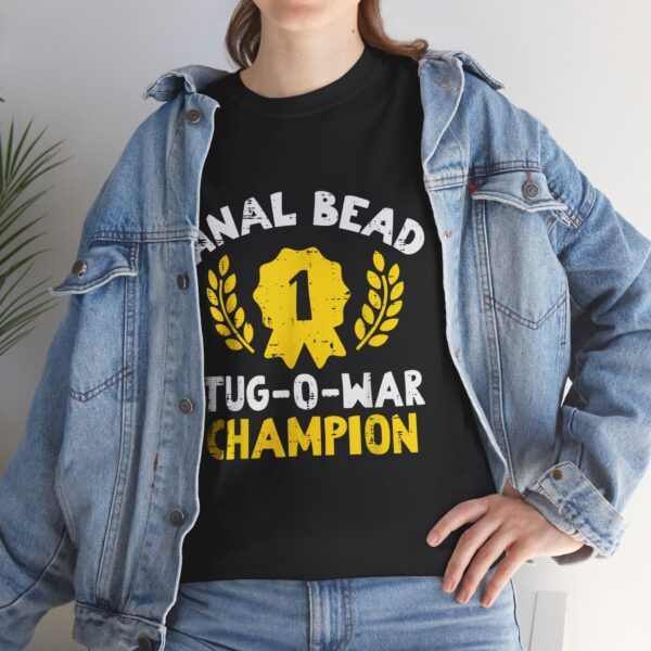 Bead Tug O War Champion T-Shirt  Funny Adult Humor Tee  Sarcastic Gag Gift for Men  Women - Image 7