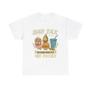 Dad Tax T-Shirt , Making Sure It’s Not Poison ,Funny Father’s Day Tee for Men ,Hilarious Dad Joke Shirt