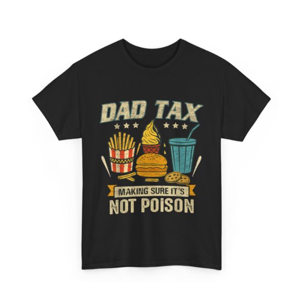 Dad Tax T-Shirt , Making Sure It's Not Poison ,Funny Father's Day Tee for Men ,Hilarious Dad Joke Shirt - Image 12