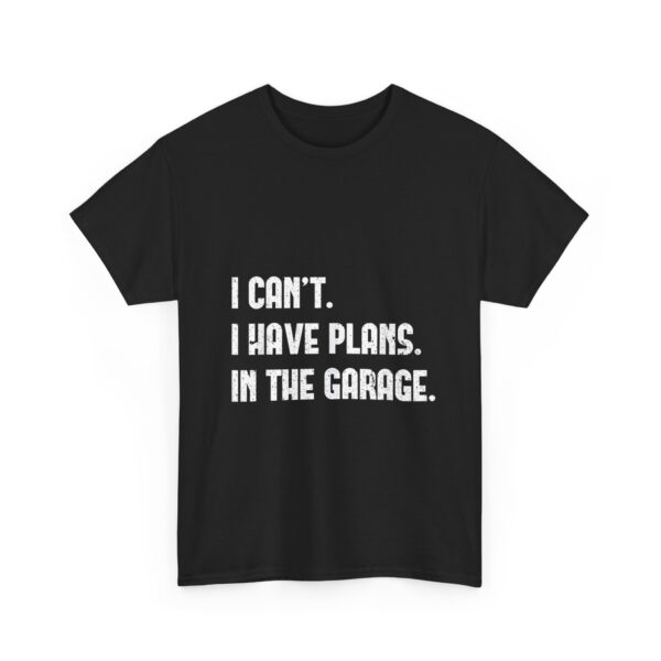 I Can't I Have Plans In The Garage, T-Shirt  Funny Father's Day Gift for Mechanics  Car Enthusiasts , Men's Short Sleeve Tee - Image 4