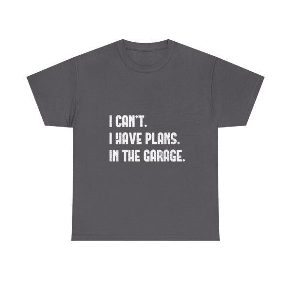 I Can't I Have Plans In The Garage, T-Shirt  Funny Father's Day Gift for Mechanics  Car Enthusiasts , Men's Short Sleeve Tee - Image 25